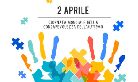 2 APRILE: SI CELEBRA OGGI LA GIORNATA MONDIALE DELLA CONSAPEVOLEZZA DELL’AUTISMO